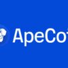 Ape Coin là gì? Dự án có còn hấp dẫn để đầu tư? 